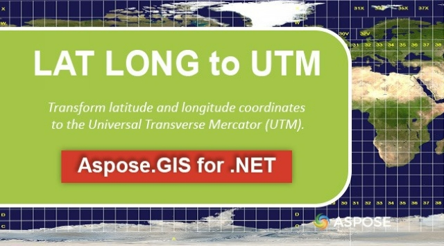 Aspose 使用教程：用 C# 将 LAT LONG 转换为 UTM