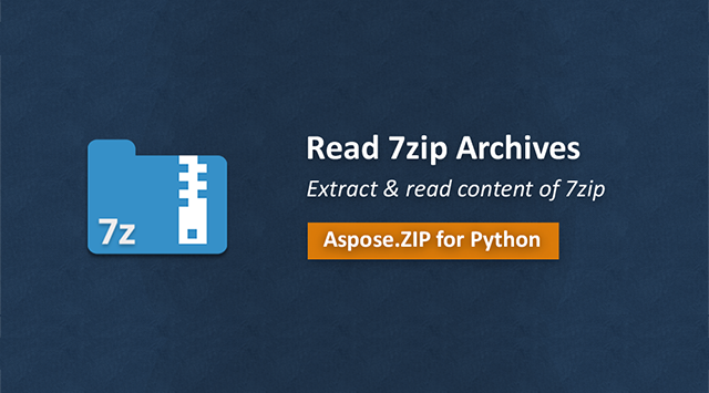 Aspose 使用教程：用 Python 读取 7zip 档案