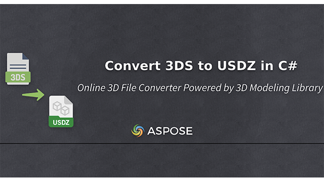 Aspose 使用教程：使用 3D 建模库在 C# 中将 3DS 转换为 USDZ